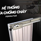 GIẢI PHÁP AN TOÀN VÀ HỢP QUY CHO CÔNG TRÌNH HIỆN ĐẠI VỚI HỆ THỐNG CỬA CHỐNG CHÁY FERMATOR 
